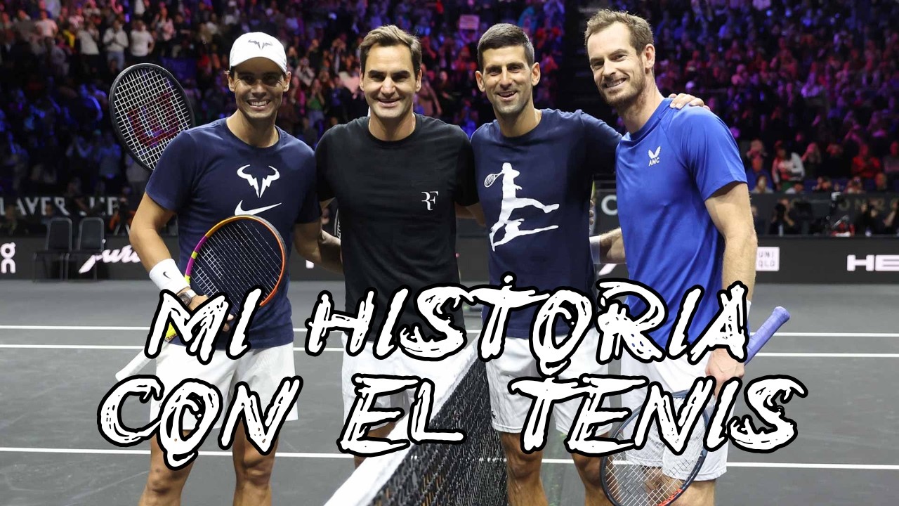 MI HISTORIA CON EL TENIS