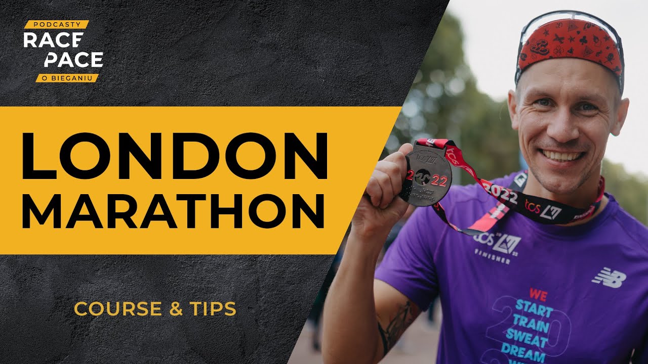 LONDON MARATHON – course & tips | trasa i wskazówki