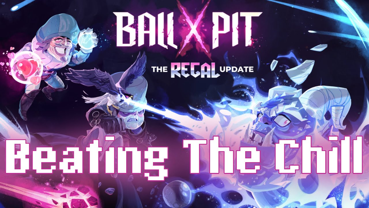 Beating The Chill (New Update) - Ball x Pit
