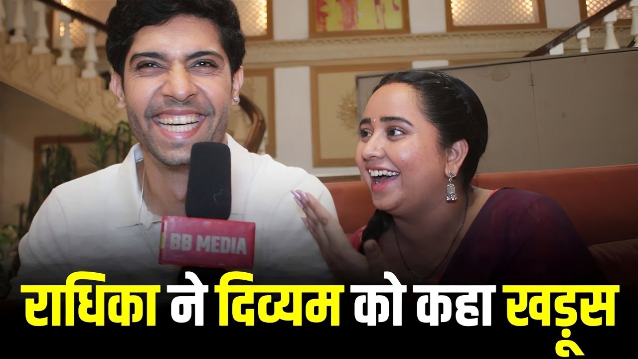 Radhika ने Divyam को कहा खड़ूस | Mann Atisundar | Tanishq Seth ! Manan Joshi