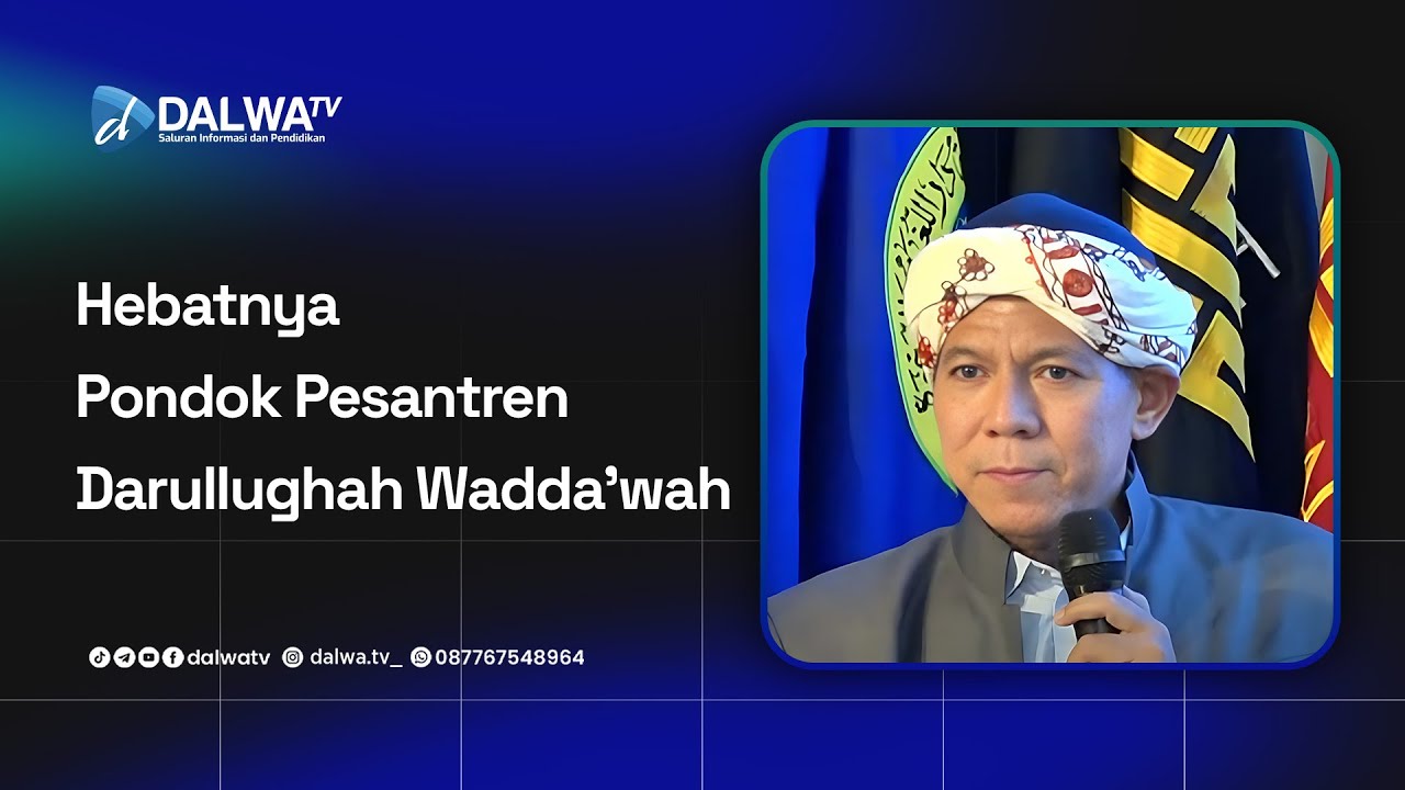 hebatnya Pondok Pesantren Darullughah Wadda'Wah  II Al Habib Segaf Bin Hasan Baharun