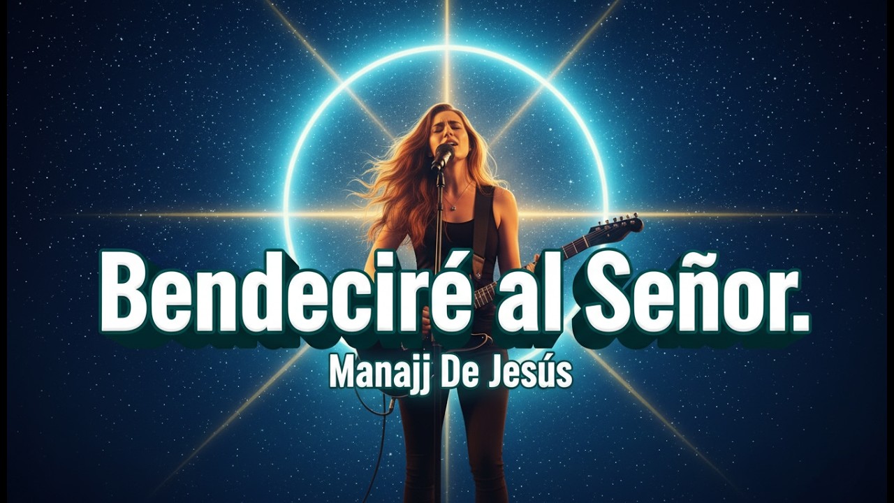 Bendeciré al Señor Una Canción Que Viene Del Alma MANAJJ DE JESÚS