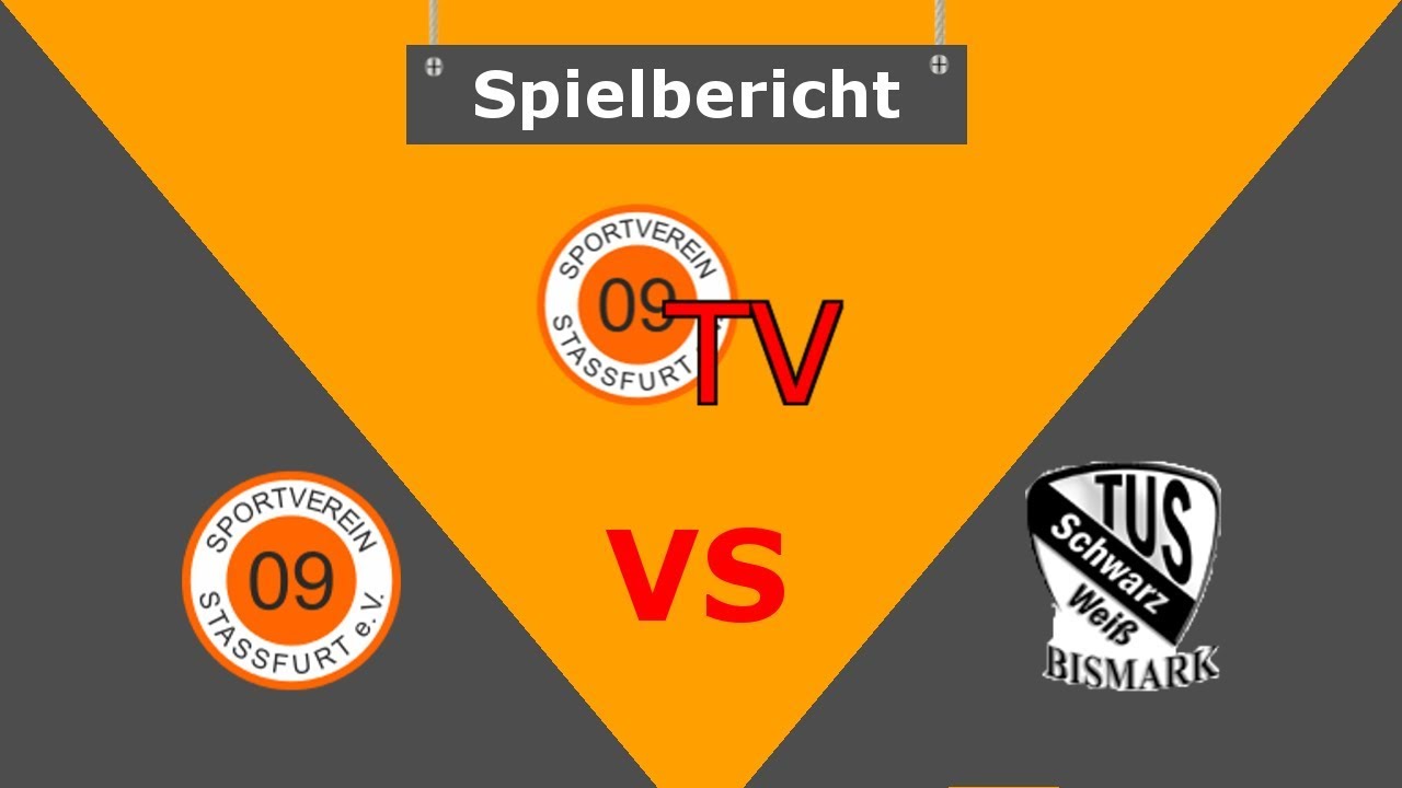 Spielbericht SV 09 Stassfurt - TuS Schwarz-Weiß Bismark
