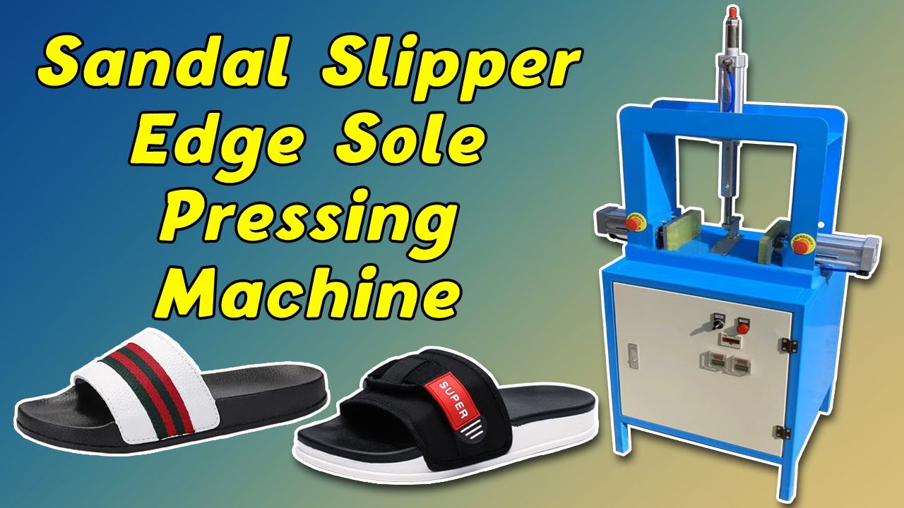 Slipper Edge Pressing Machine