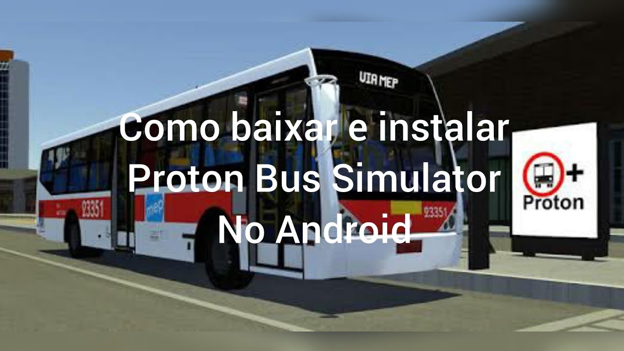 PBS ANDROID - Como Baixar E Instalar Proton Bus Simulator 2020 no Android + Download