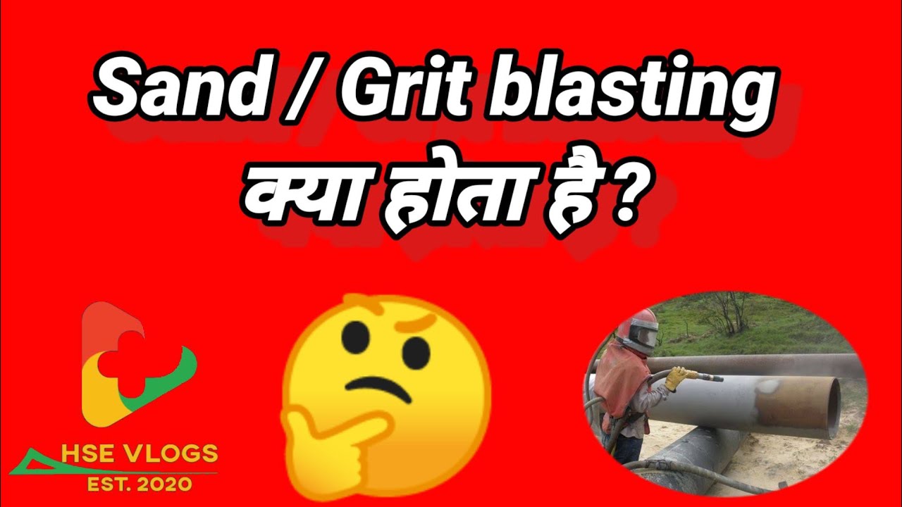 Sand blasting | Grit blasting | hazard | PPE'S |