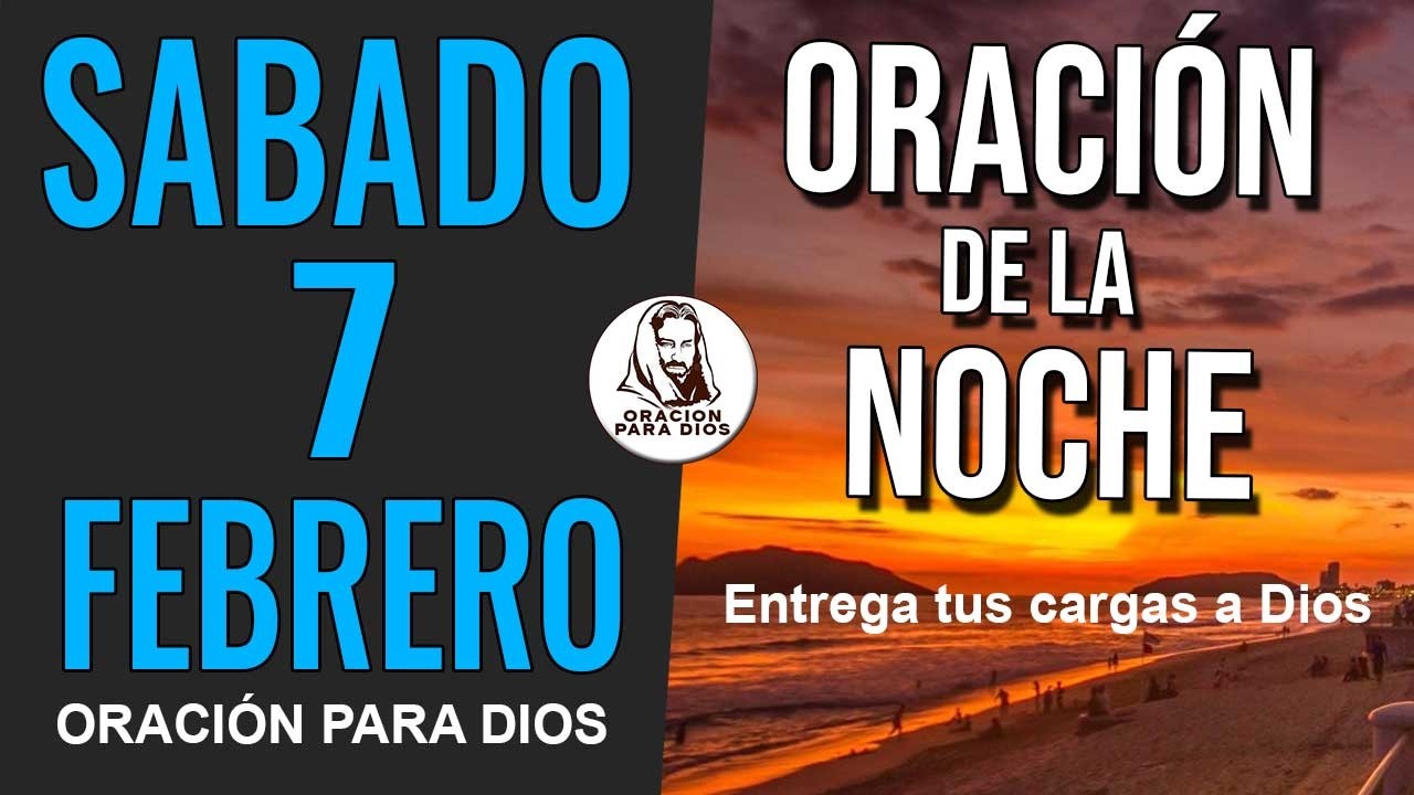 ✨ ORACIÓN DE LA NOCHE SÁBADO 7 DE FEBRERO DE 2026 ORANDO POR EL DESCANSO Y LA PAZ