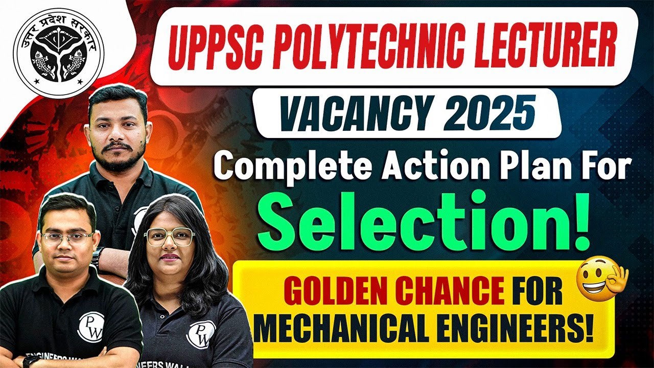 UPPSC Polytechnic Lecturer Vacancy 2025 &ndash; Mechanical Students&rsquo; Ultimate Roadmap to Selection!