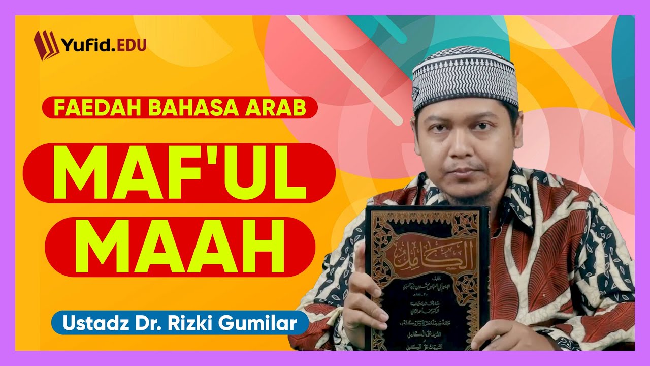 Maf’ul Ma’ah - Faedah Bahasa Arab - Ustadz Dr. Rizki Gumilar