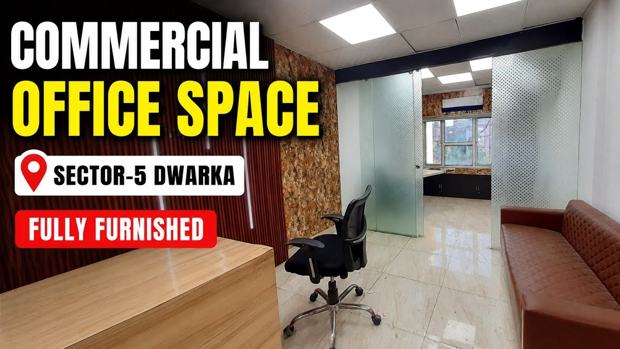 COMMERCIAL OFFICE SPACE | DWARKA SECTOR-5 | FULLY FURNISHED | READY TO MOVE | RENT SPACE 