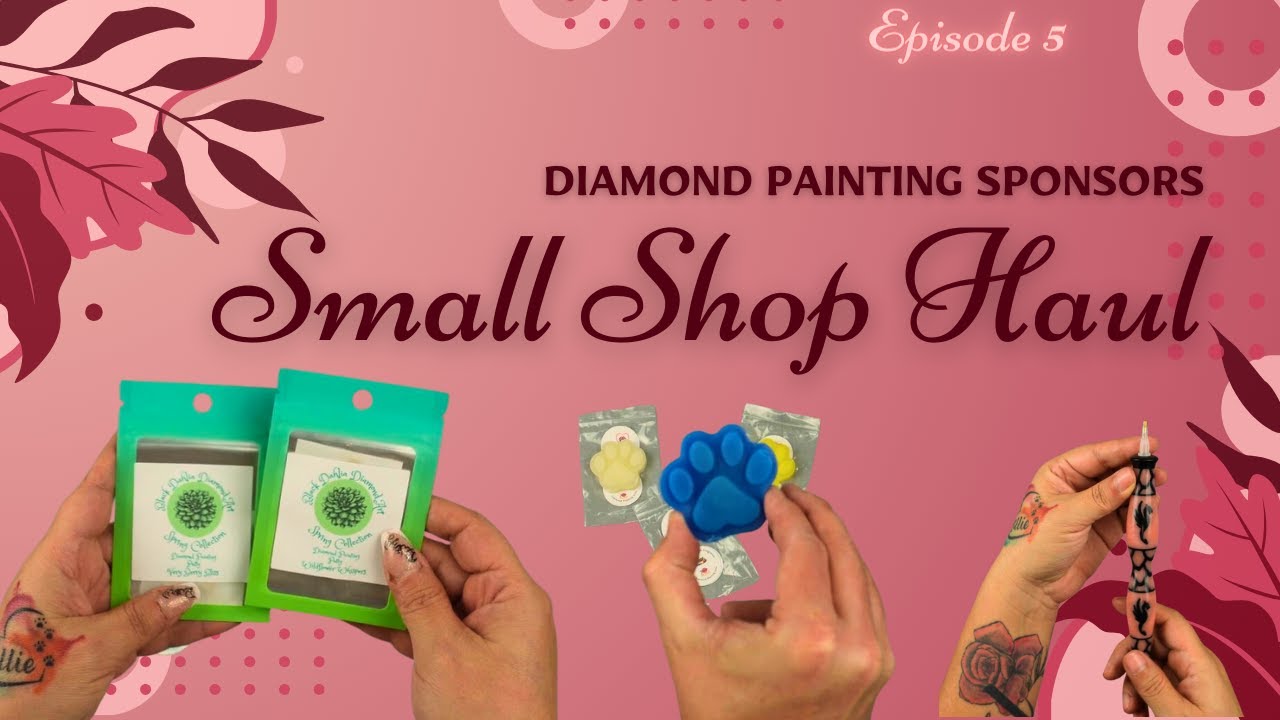 Diamond Painting Sponsors Small Shop Haul | Episode 5