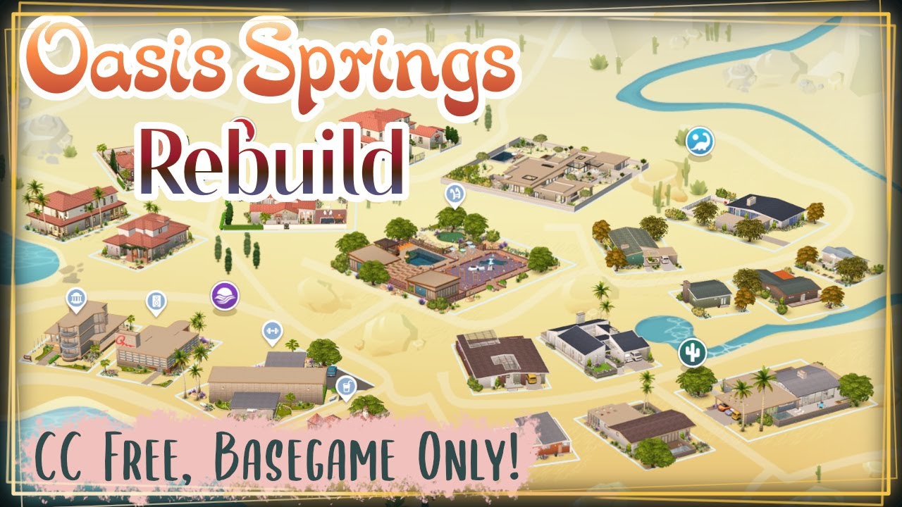 The Sims 4 Oasis Springs Rebuild | CC-Free & Basegame Only!