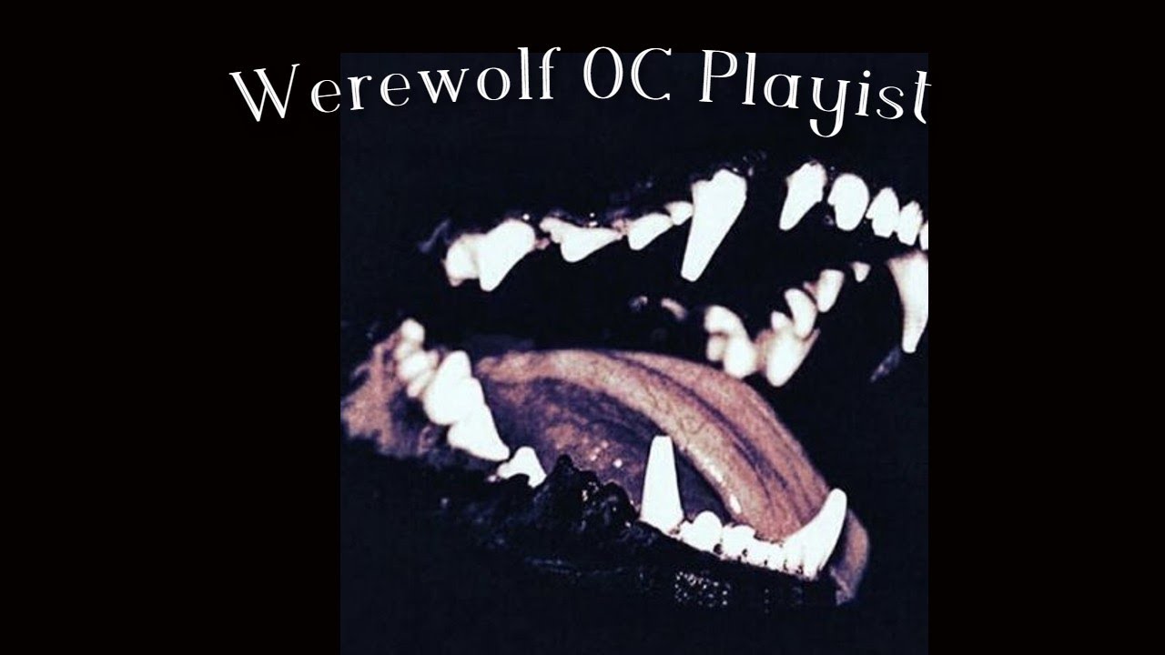 Werewolf OC Playlist