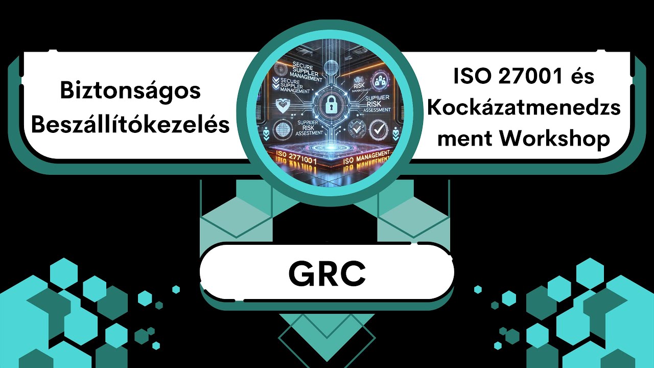 Biztonságos Beszállítókezelés – ISO 27001 és Kockázatmenedzsment Workshop