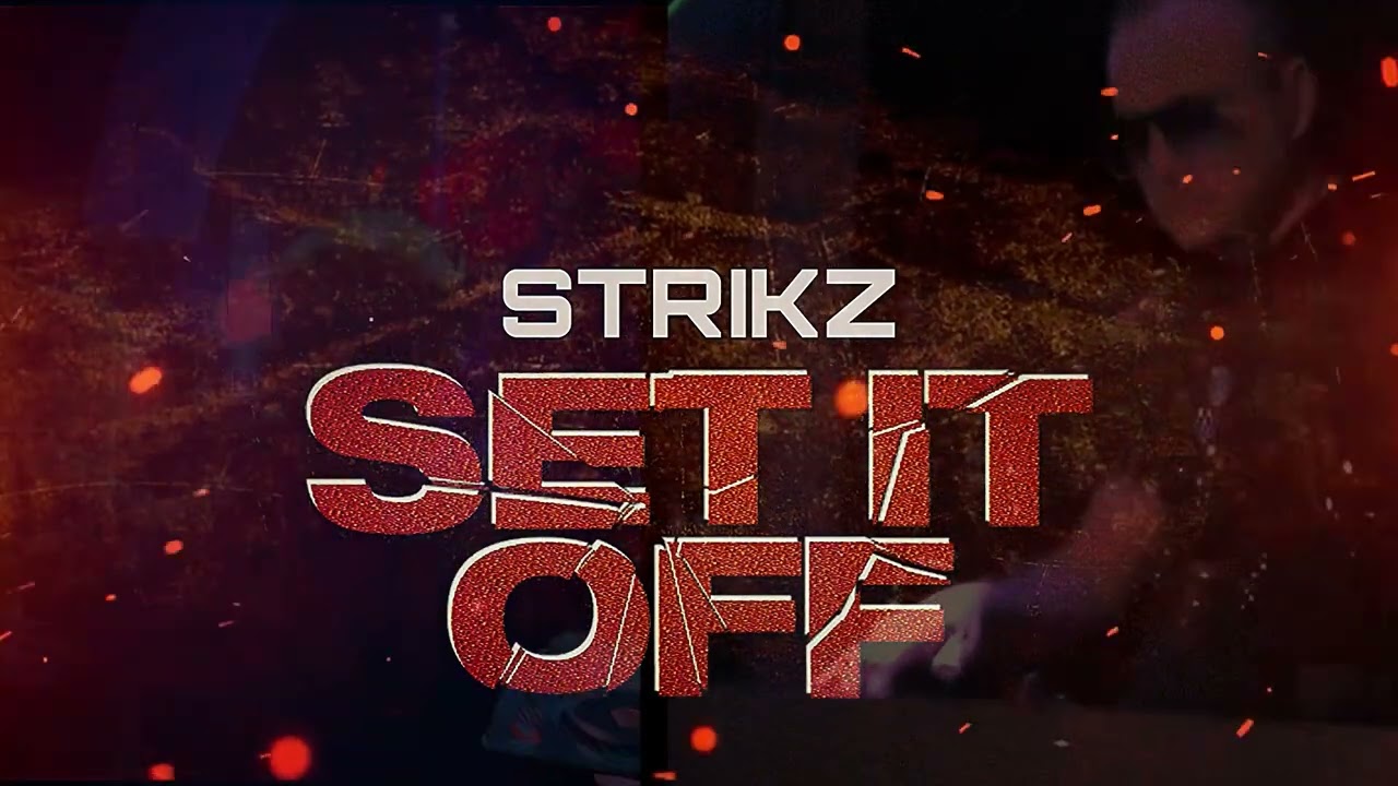 STRIKZ - SET IT OFF /After Edit/