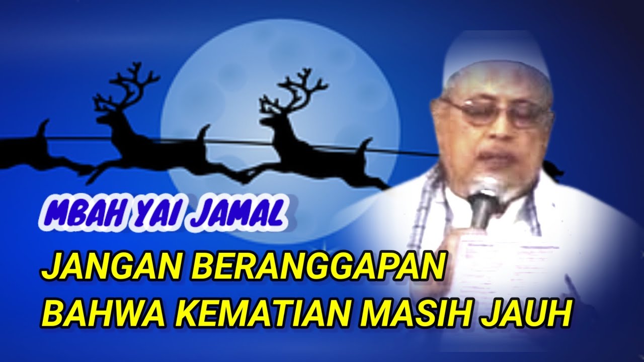394 Jangan Beranggapan Mati Masih Jauh