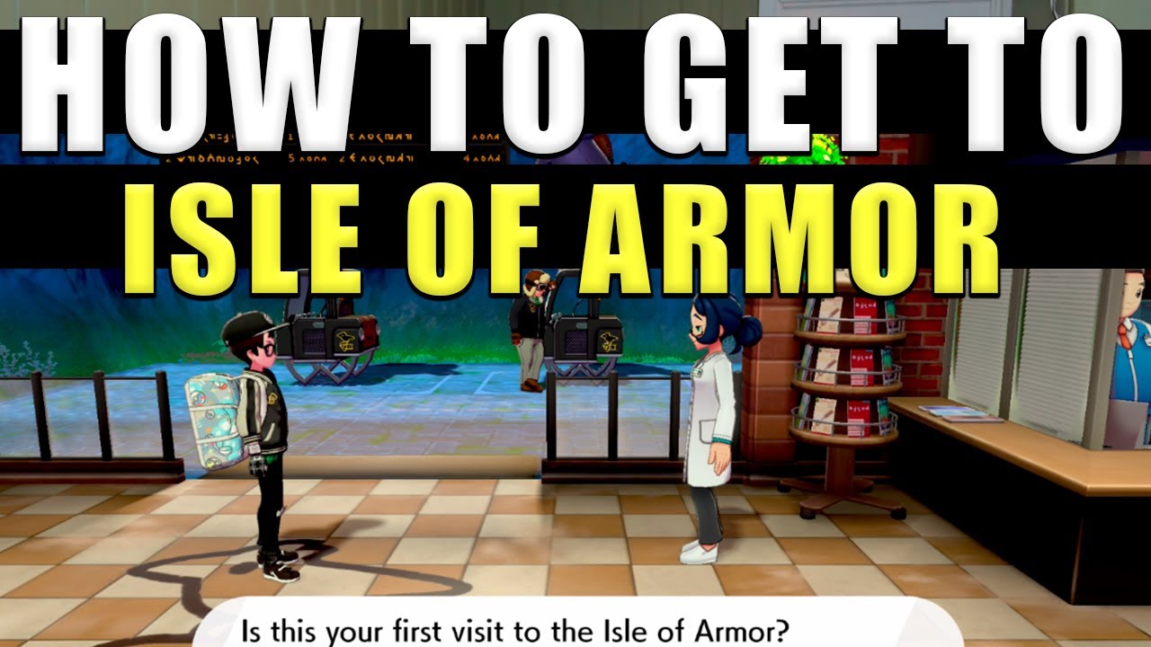 HOW TO GET TO The Isle of Armor in Pokemon Sword & Shield