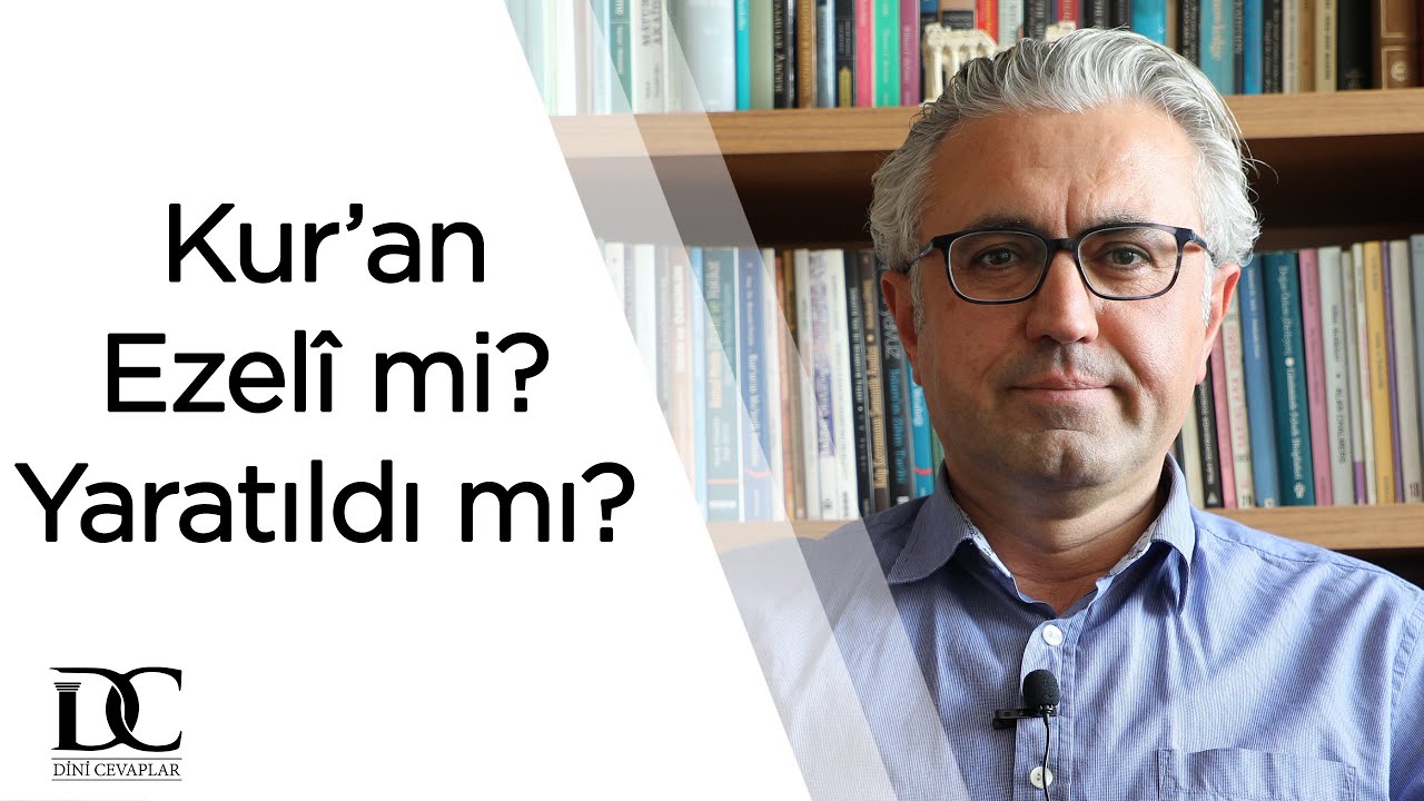 Kur’an ezeli midir, yaratılmış mıdır? | Prof. Dr. İbrahim Aslan