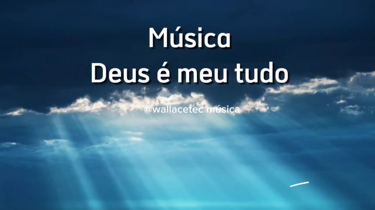 DEUS É MEU TUDO #gospel