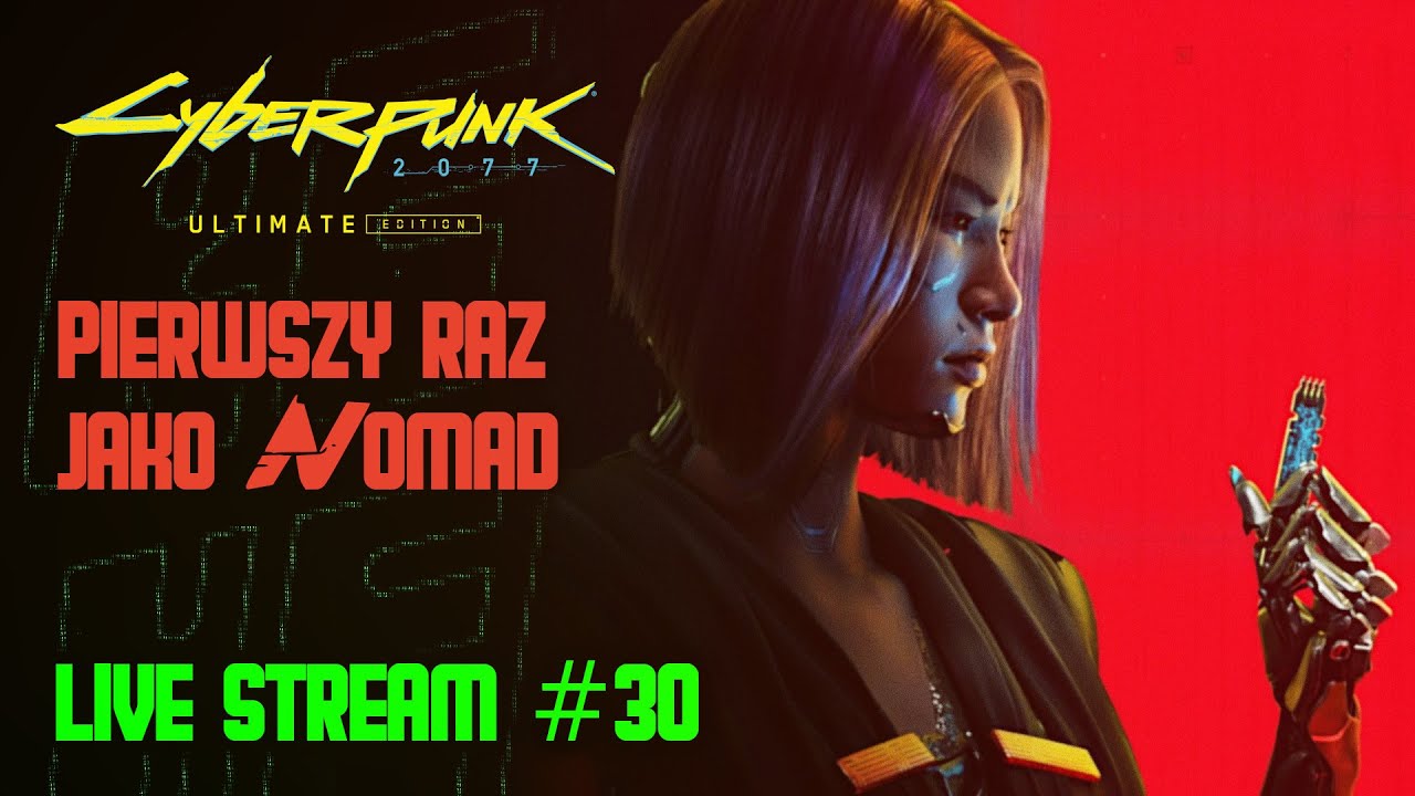 🔴LIVE Cyberpunk 2077: Ultimate Edition (Pierwszy Raz Jako Nomad) #30 Update 2.3 Przesunięty :O