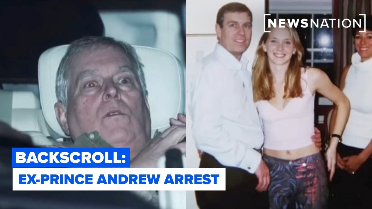 Ex-Prince Andrew arrest: Royal family crisis, charges, fallout | Backscroll