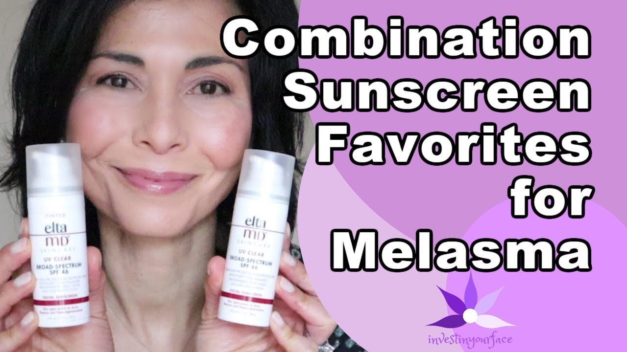 Combination Sunscreen Favorites for Melasma