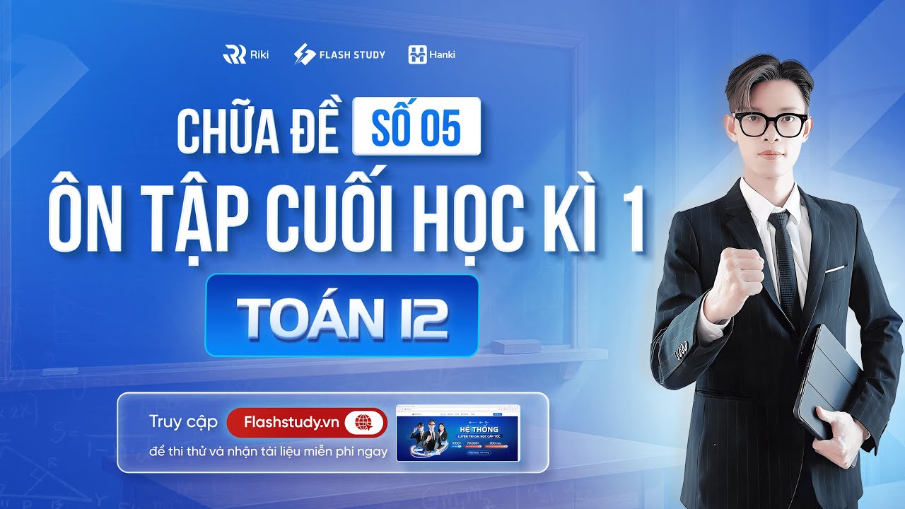 TOÁN 12 | CHỮA ĐỀ ÔN TẬP CUỐI HỌC KÌ 1 LỚP 12 - ĐỀ SỐ 05