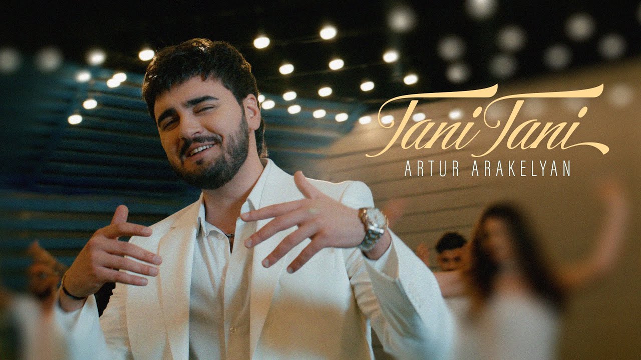 Artur Arakelyan - Tani Tani