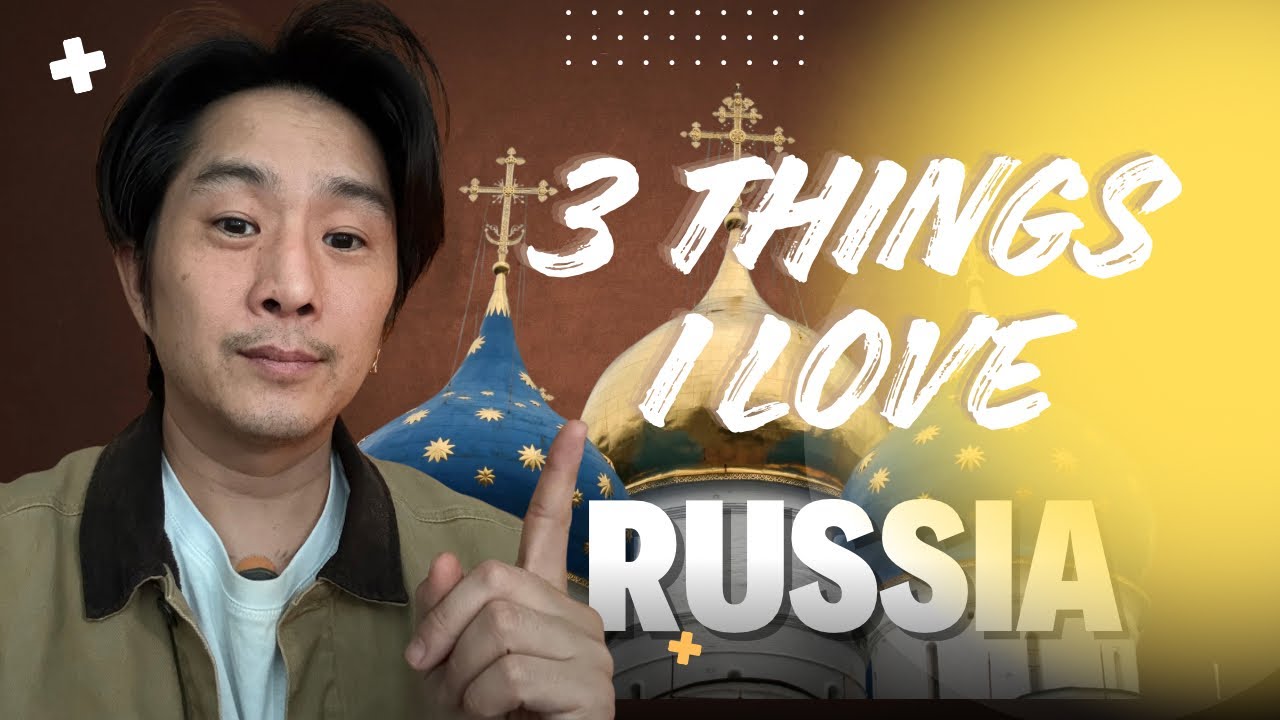 Things I LOVE about LIVING in RUSSIA.