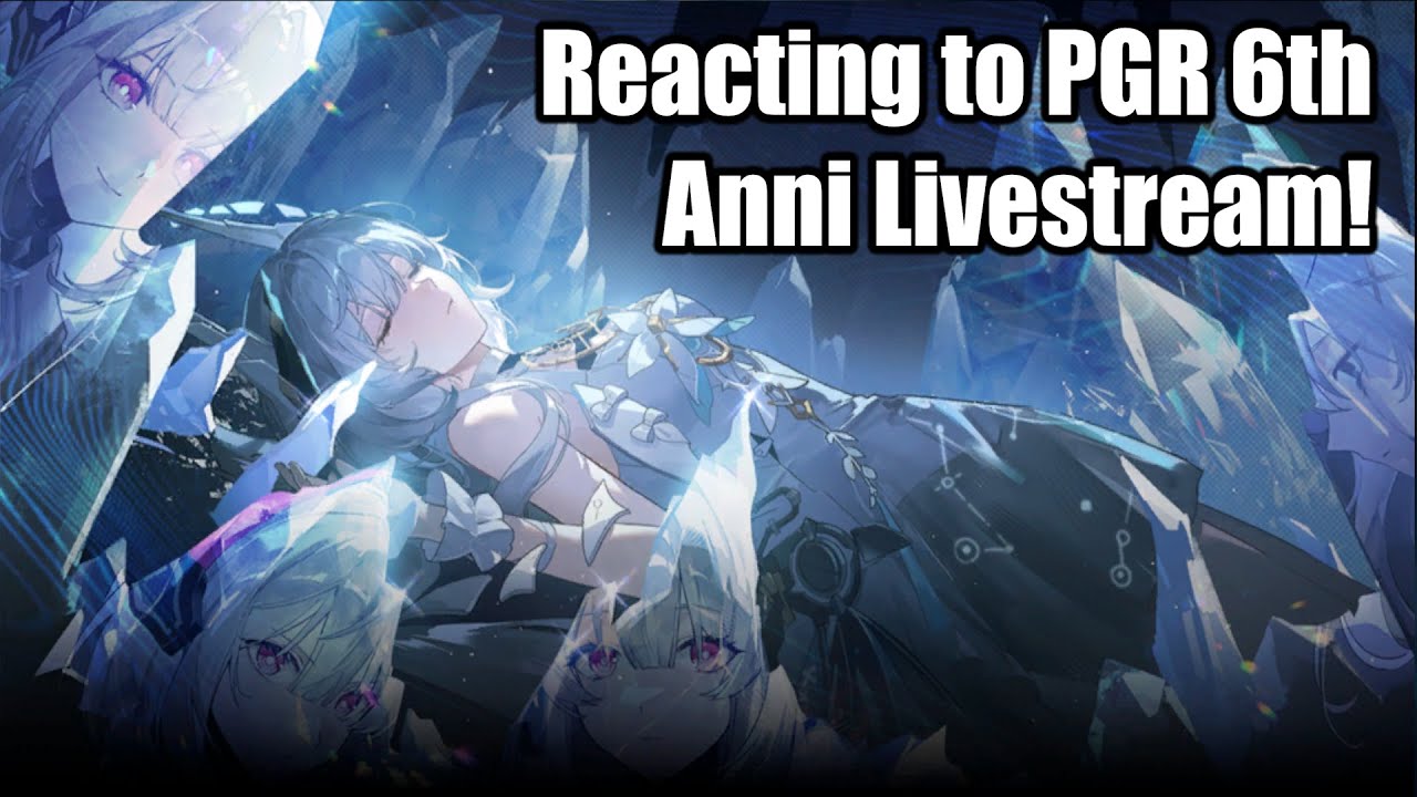 Reacting to PGR 6th Anni & Endfield Livestream, DNA after