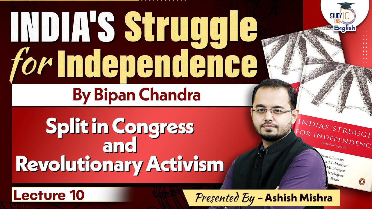 Split in Congress and Revolutionary Activism l Bipan Chandra | Lecture 10 | StudyIQ IAS English