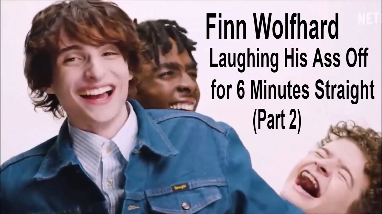 Finn Wolfhard Laughing His A$$ Off (part 2) | Finn Wolfhard Laughing for Another 6 Minutes Straight