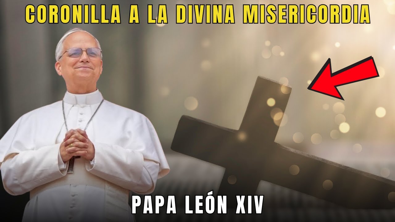 CORONILLA A LA DIVINA MISERICORDIA con el Papa Le&oacute;n XIV 🙏✨ (para rezar cada d&iacute;a 📿)