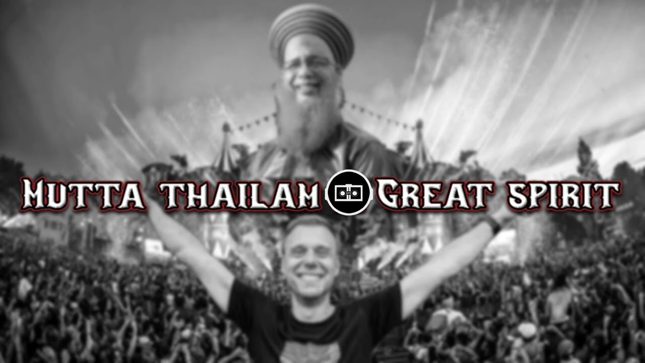 Mutta thailam X great spirit | Mutta thailam remix | Haji musthafa | armin van buuren | Mrs remix |
