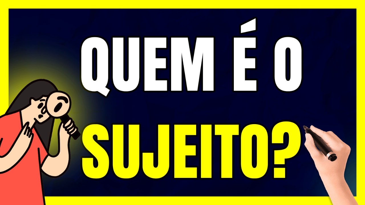 SUJEITO: Aprenda TUDO Sobre SUJEITO Passo a Passo (MUITO F&Aacute;CIL)