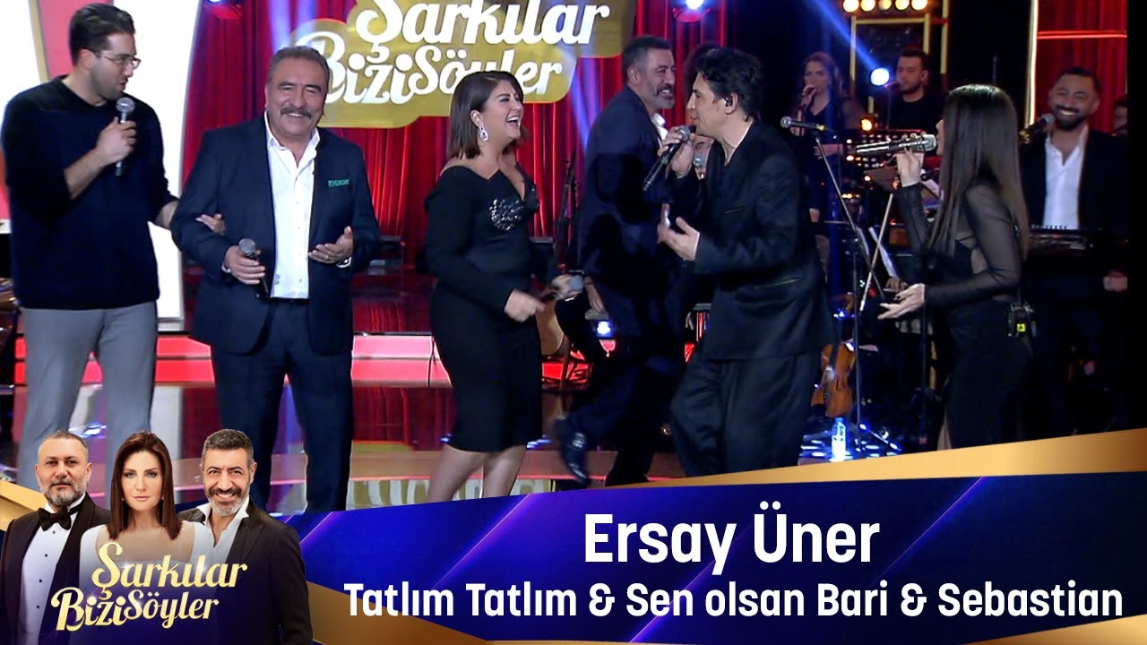 Ersay Üner -  TATLIM TATLIM &  SEN OLSAN BARİ &  SEBASTİAN
