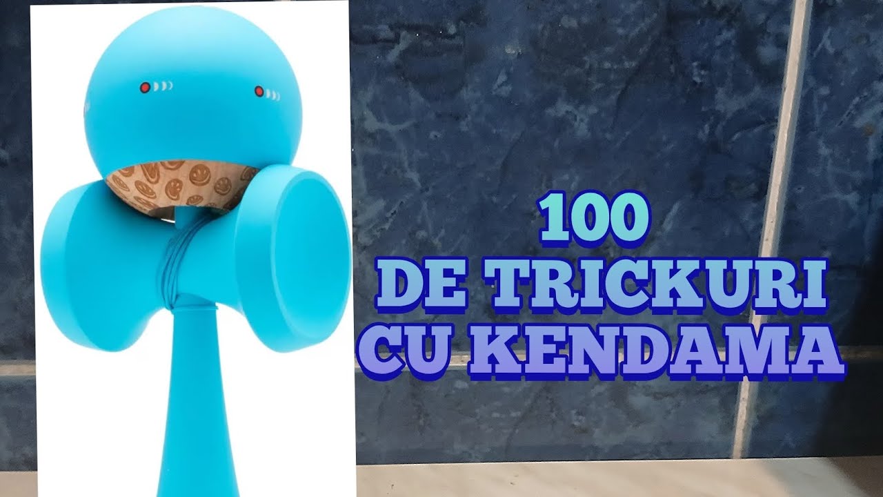 100 DE TRICKURI CU KENDAMA...