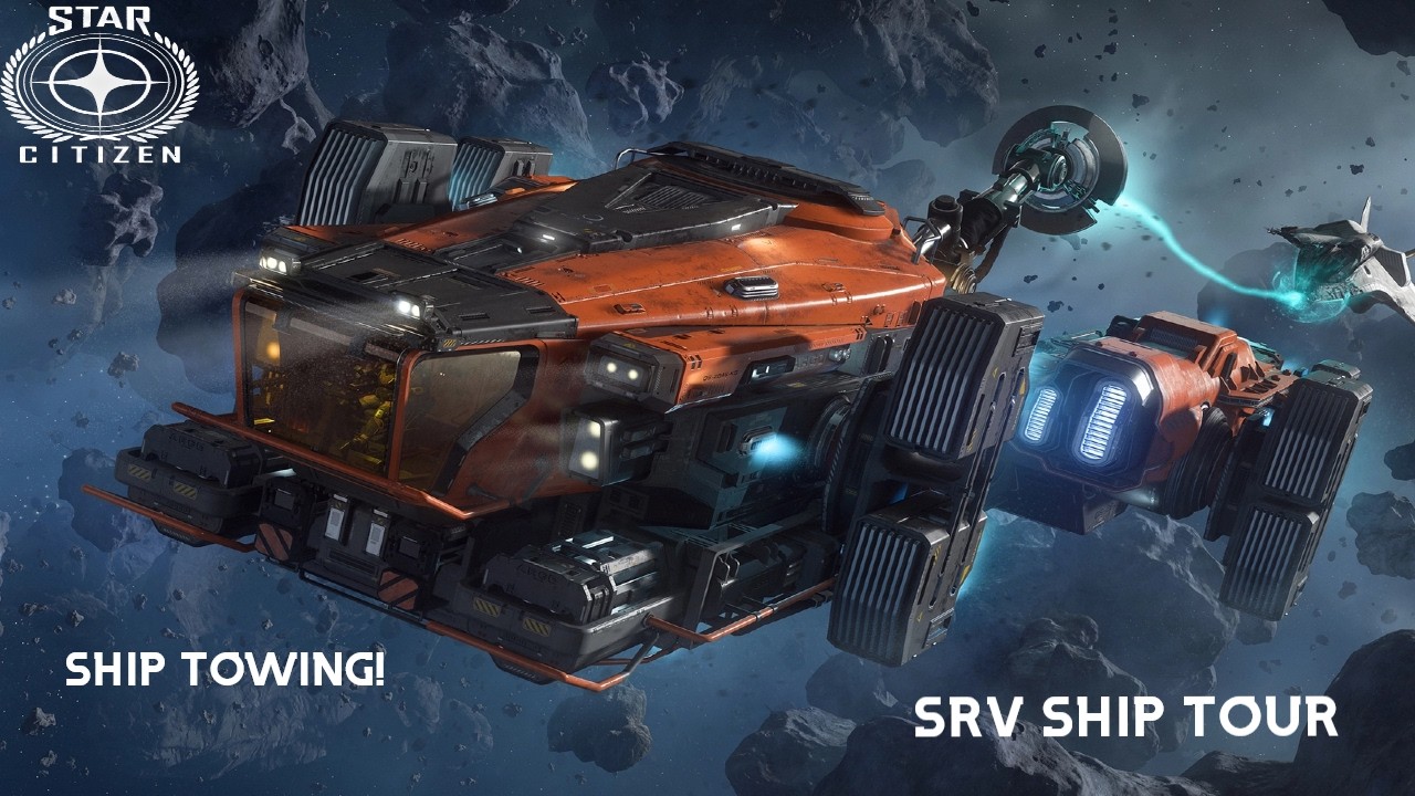 WE CAN TOW SHIPS?! | SRV SHIP TOUR | Star Citizen