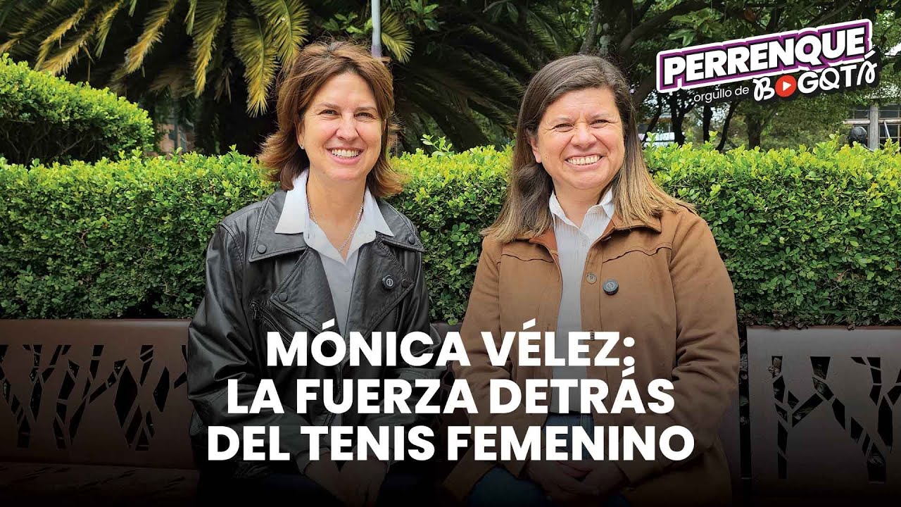 Perrenque, Orgullo de Bogot&aacute; #32: M&oacute;nica V&eacute;lez: la fuerza detr&aacute;s del tenis femenino