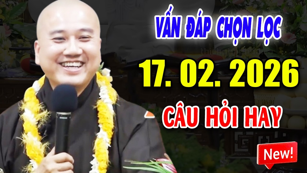 Vấn Đáp Câu Hỏi Thực Tế ''THẦY GIẢNG HAY'' Đăng Ngày 10. 02. 2026 - Thầy Thích Pháp Hòa #NEW