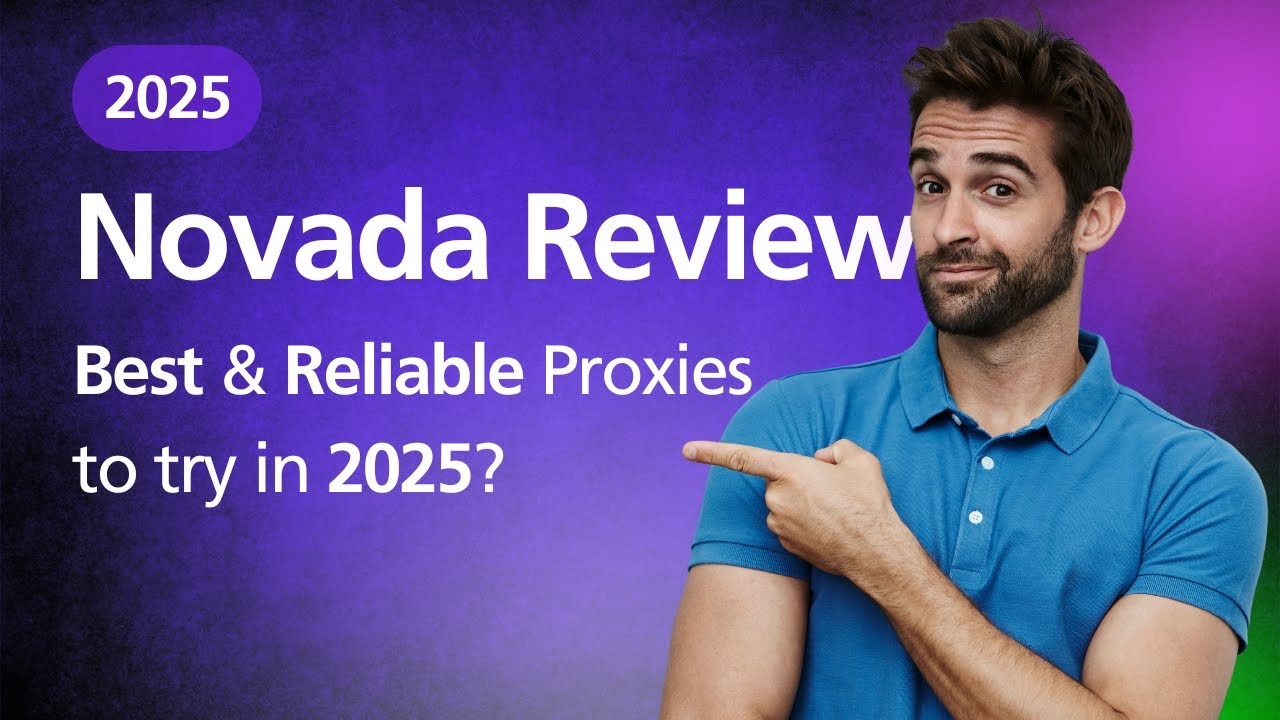 Почему Novada &mdash; ЛУЧШИЙ вариант прокси-сервера для безопасного просмотра