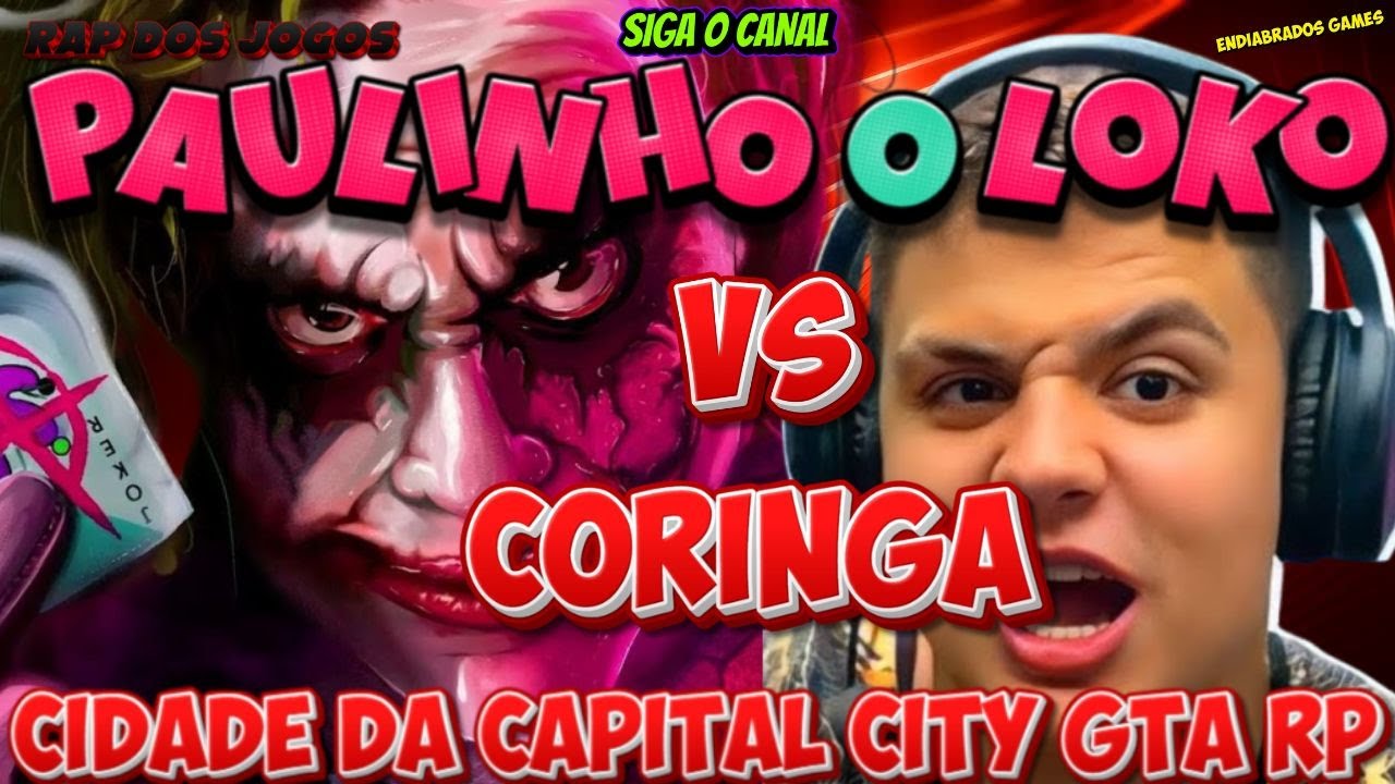 RAP PAULINHO O LOKO VS CORINGA-CIDADE CAPITAL GTA RP-RAP DOS STREMERS-SIGAM E DEIXE O LIKE