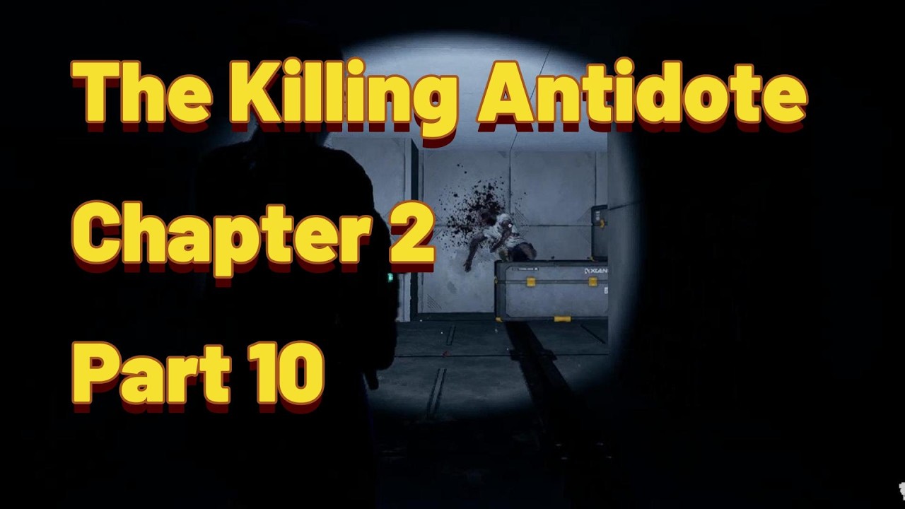 The Killing Antidote | Chapter 2 | Part 10 | No commentary.