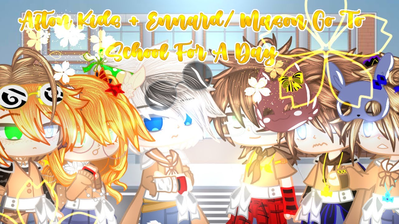 Afton Kids + Noah/ Ennard Go To School For A Day / GCMM / XxMushrøøm CxwxX /