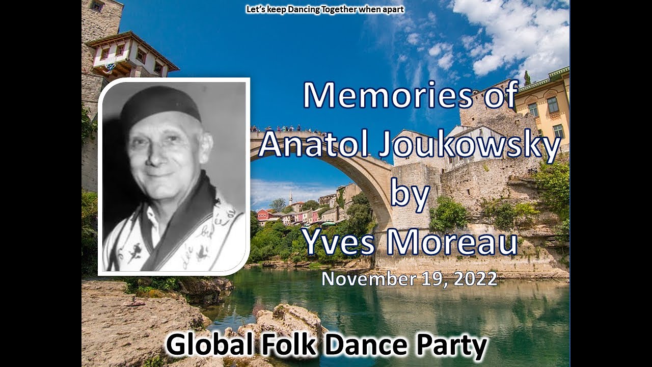 Anatol Joukowsky intro by Yves Moreau - Global Folk Dance Party - November 19, 2022