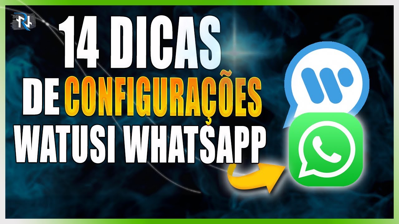 14 DICAS DE CONFIGURA&Ccedil;&Otilde;ES WATUSI WHATSAPP