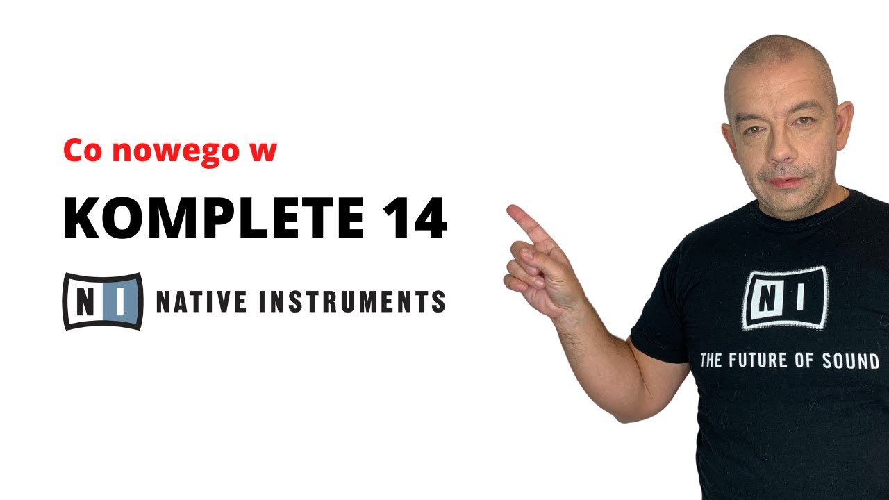 KOMPLETE 14 - CO NOWEGO? | NATIVE INSTRUMENTS