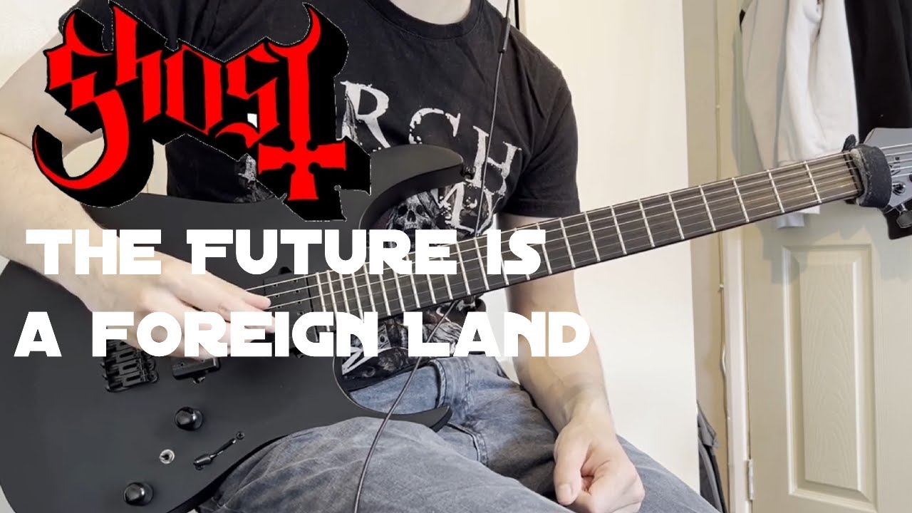 Ghost - The Future Is A Foreign Land (Guitar Cover + Tabs)