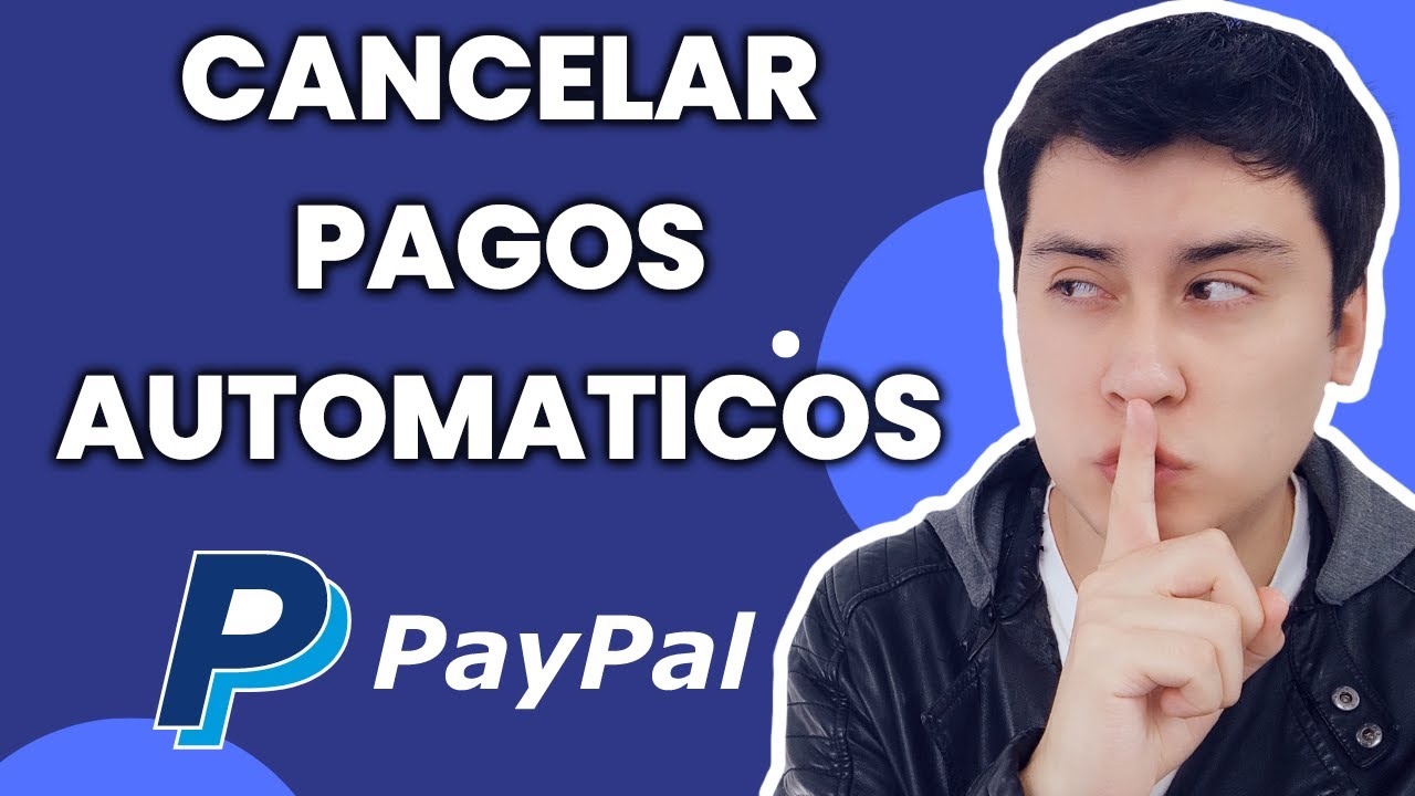 ✅ Como Cancelar los Pagos Autom&aacute;ticos en Paypal &iexcl;Actualizado 2022!