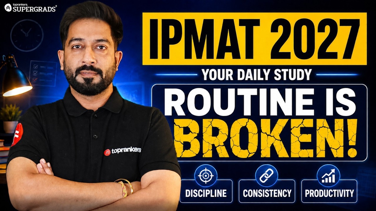 IPMAT 2027 Strategy: The Perfect Daily Routine to Crack IIMs